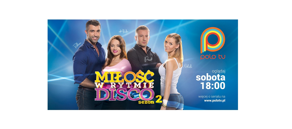 Drugi sezon serialu „Miłość w rytmie disco” w POLO TV